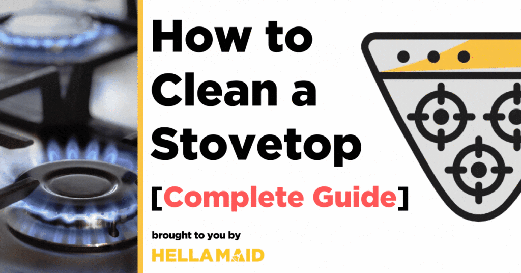 complete guide to cleaning your stovetop by hellamaid
