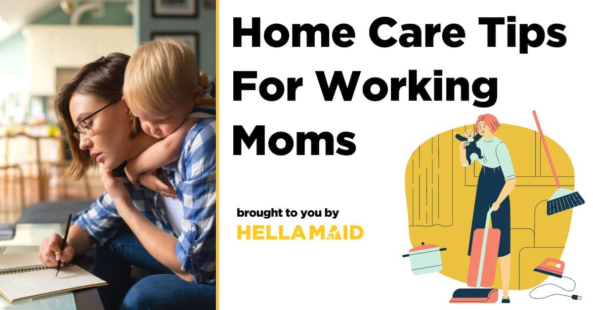 Home cleaning tips for working moms