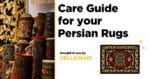 Care guide for your persian rugs