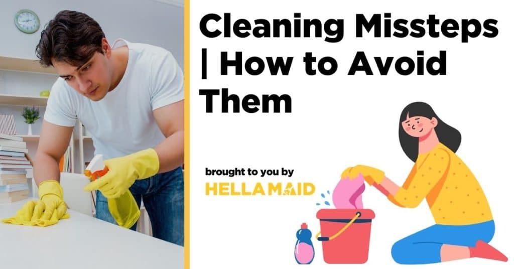 How to avoid cleaning missteps