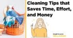 Cleaning Tips that Saves Time, Effort, and Money