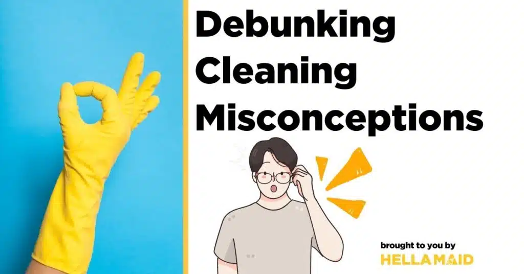 Cleaning misconceptions