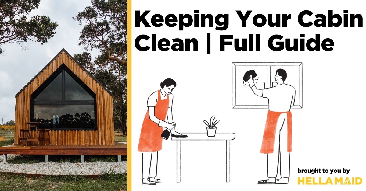 Full Guide to Keeping your Cottage or Cabin Clean