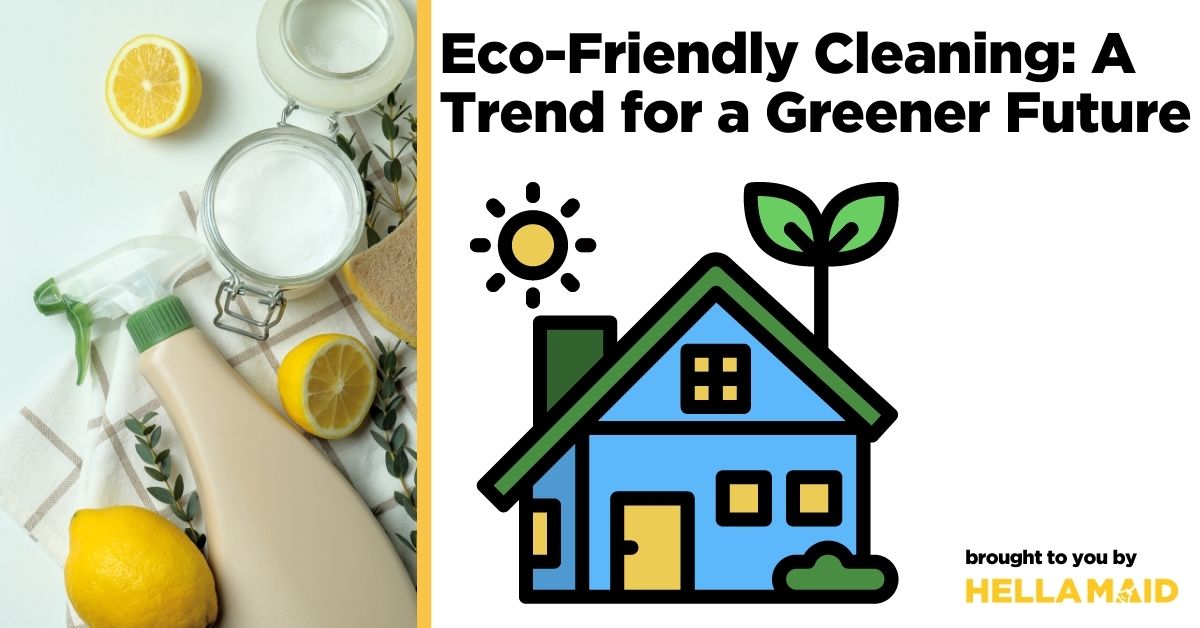 Eco-Friendly Cleaning: A Trend for a Greener Future