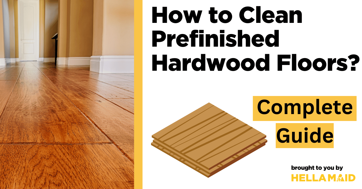 https://hellamaid.ca/wp-content/uploads/2023/06/how-to-clean-prefinished-hardwood-floors.png