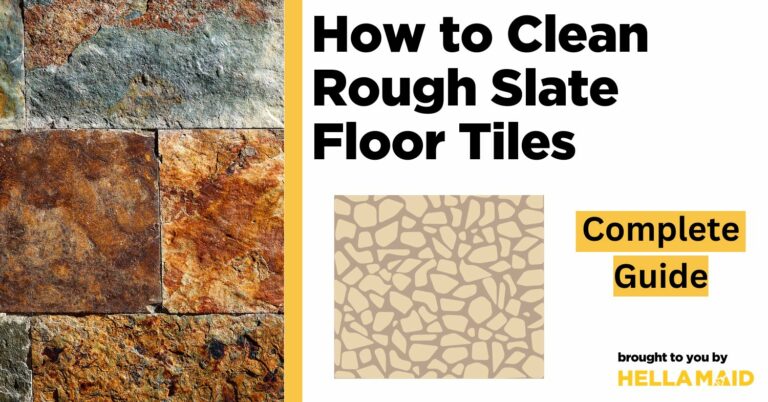 how to clean rough slate floor tiles
