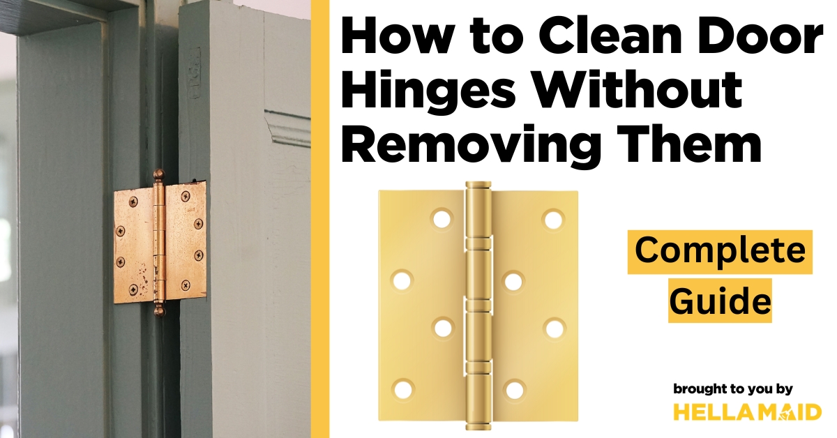 How to Clean Door Hinges Without Removing Them