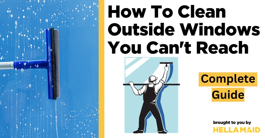 how to clean outside windows you can't reach