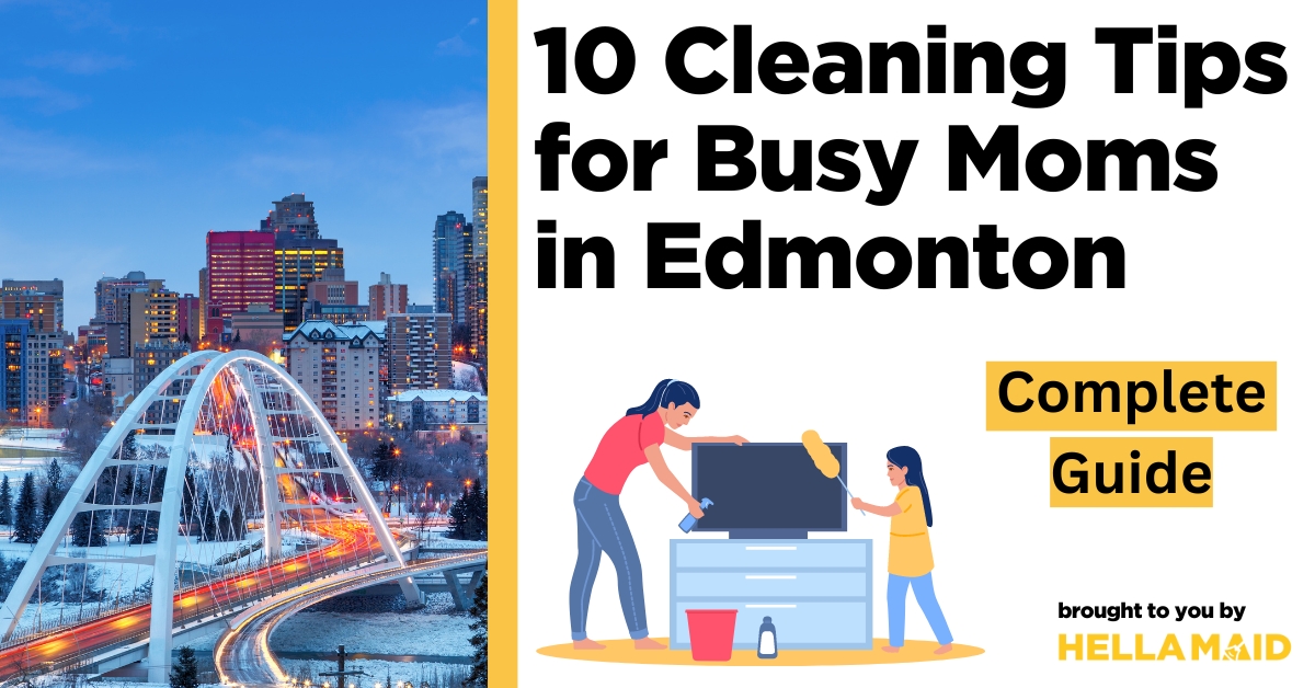 cleaning tips for busy moms in Edmonton