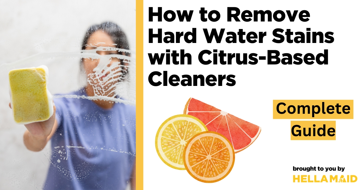 how to remove hard water stains with citrus-based cleaners