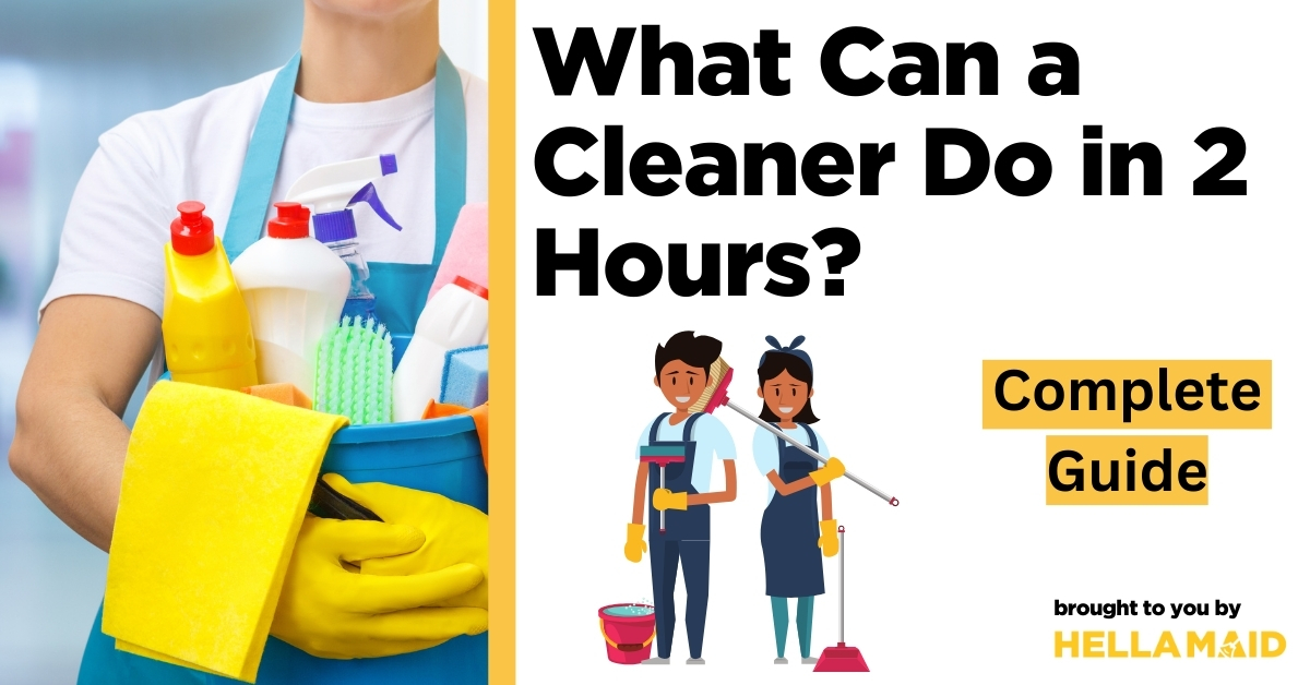 what can a cleaner do in 2 hours