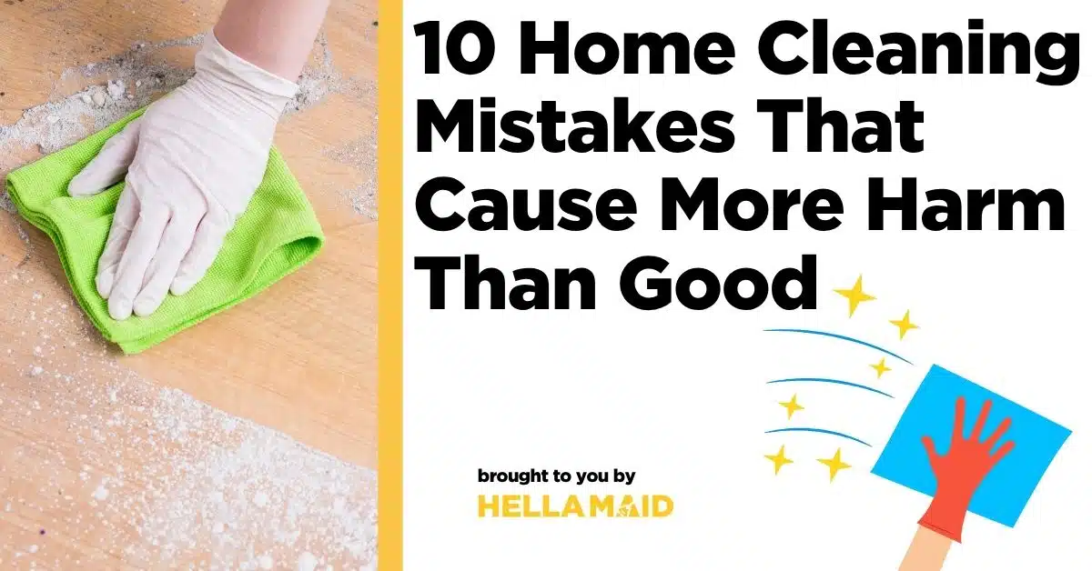 A person wearing a glove wipes dust with a green cloth, alongside text saying "10 Home Cleaning Mistakes That Cause More Harm Than Good."