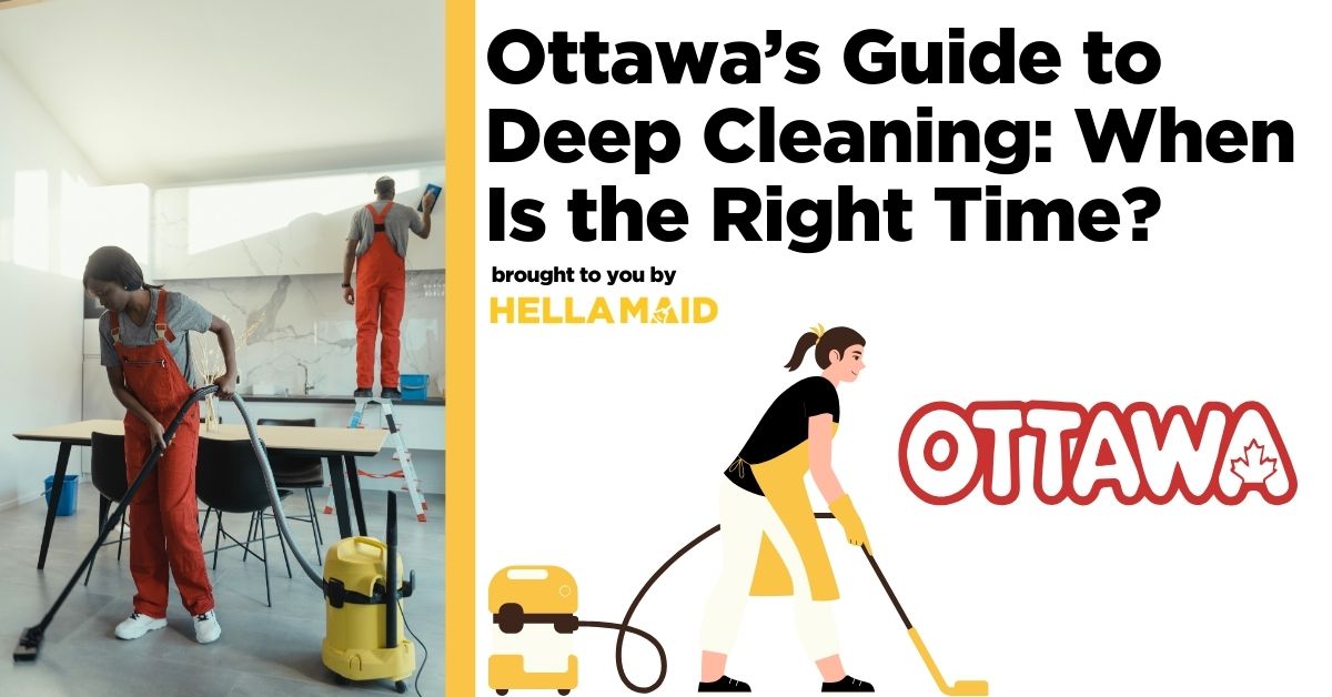 An image of professional cleaners cleaning a home kitchen, with an illustration of a cleaner, the word ‘Ottawa,’ and text related to how often should you book deep cleaning in Ottawa homes.