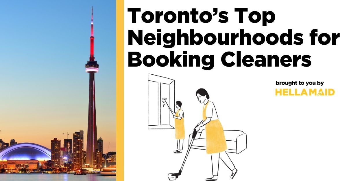 An image of the Toronto skyline, an illustration of Hellamaid’s professional cleaners in Canada, and text related to “Toronto neighbourhoods with highest demand for cleaning.”
